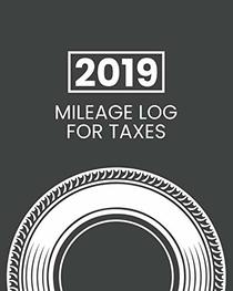 2019 Mileage Log For Taxes: Gas Mileage Log Book Tracker
