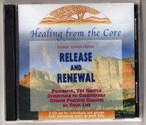 Healing from the Core: Release and Renewal (2 CD Set)