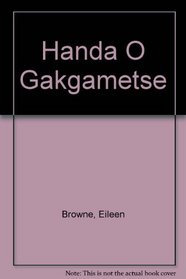 Handa O Gakgametse