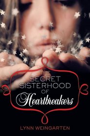 The Secret Sisterhood of Heartbreakers (Secret Sisterhood of Heartbreakers, Bk 1)