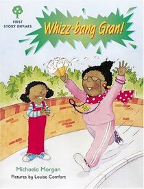 Oxford Reading Tree: Stages 1-9: Rhyme and Analogy: First Story Rhymes: Whizz-bang Gran!