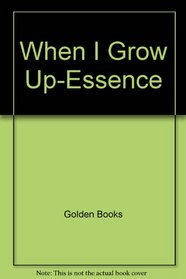 When I Grow Up-Essence