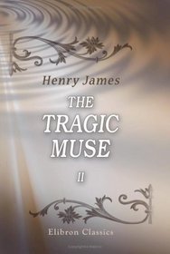 The Tragic Muse: Volume 2