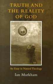 Truth  the Reality of God: An Essay in Natural Theology