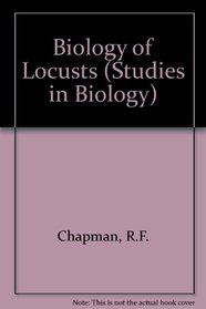 A biology of locusts (Studies in biology ; no. 71)
