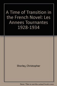 A Time of Transition in the French Novel: Les Annees Tournantes, 1928-1934