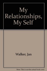 My Relationships, My Self