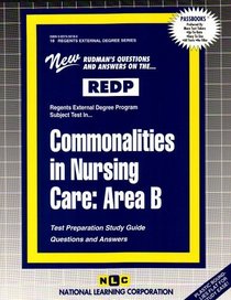 REDP Commonalities in Nursing Care: Area B (Regents External Degree Program) (Regents External Degree Series (Redp)