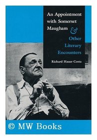 An Appointment with Somerset Maugham: And Other Literary Encounters