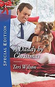 A Daddy by Christmas (Wilde Hearts, Bk 4) (Harlequin Special Edition, No 2663)