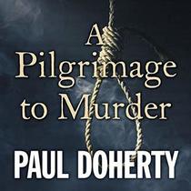 A Pilgrimage to Murder (Sorrowful Mysteries of Brother Athelstan, Bk 17) (Audio CD) (Unabridged)