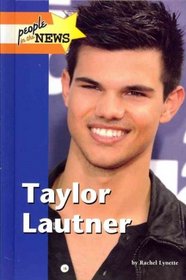 Taylor Lautner (People in the News)