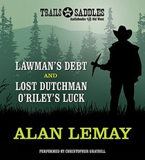 Lawman's Debt and Lost Dutchman O'Riley's Luck