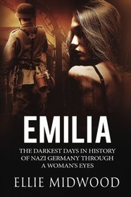 Emilia: The darkest days in history of Nazi Germany through a woman's eyes