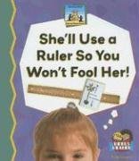 She'll Use a Ruler So You Won't Fool Her! (Science Made Simple)