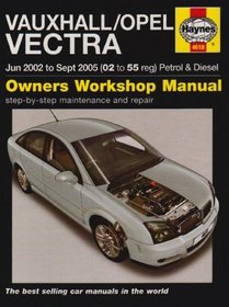 Vauxhall/Opel Vectra Petrol and Diesel Service and Repair Manual: 2002-2005