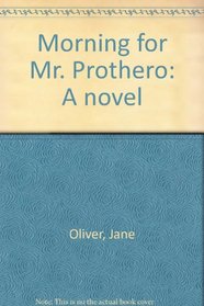 Morning for Mr. Prothero: A novel