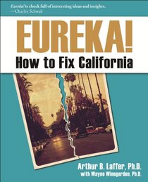 Eureka!: The Way to Fix California