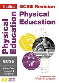 Collins GCSE Revision and Practice: New 2016 Curriculum ? GCSE Physical Education: All-in-one Revision and Practice