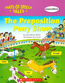 The Preposition Pony Show (Parts of Speech Tales)