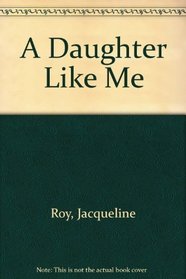 A Daughter Like Me