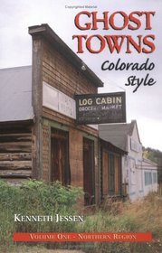 Ghost Towns, Colorado Style: Northern Region