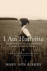 I Am Hutterite: The Fascinating True Story of a Young Woman's Journey to Reclaim Her Heritage (Audio CD) (Unabridged)