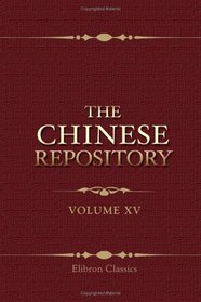 The Chinese Repository: Volume 15. From January to December, 1846