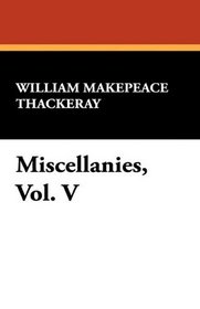 Miscellanies, Vol. V