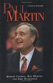 Paul Martin: A Political Biography