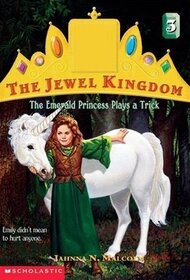 The Jewel Kingdom The Emerald Princess Plays a Trick