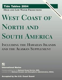 Tide Tables 2004: West Coast of North and South America, Including the Hawaiian Islands and the Alaskan Supplement