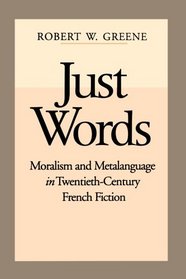 Just Words: Moralism and Metalanguage in Twentieth-Century French Fiction