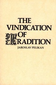 The Vindication of Tradition : The 1983 Jefferson Lecture in the Humanities