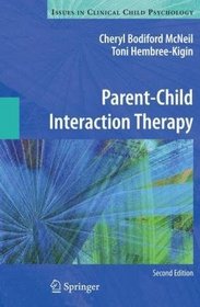 Parent-Child Interaction Therapy: Second Edition (Issues in Clinical Child Psychology)