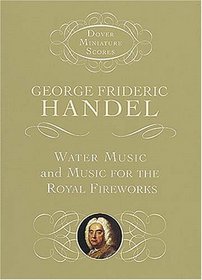 Water Music and Music for the Royal Fireworks (Dover Miniature Scores)