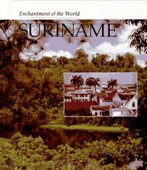 Suriname (Enchantment of the World. Second Series)