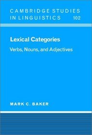 Lexical Categories : Verbs, Nouns and Adjectives (Cambridge Studies in Linguistics)