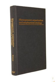 Management, Organisation, and Employment Strategy: New Directions in Theory and Practice