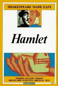 Hamlet (Shakespeare Made Easy : Modern English Version Side-By-Side With Full Original Text)