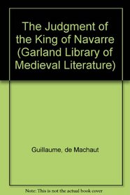 Guillaume Delaware Machaut Navarre (The Judgment of the King of Navarre - Garland Library of Medieval Literature)