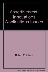 Assertiveness: Innovations, applications, issues