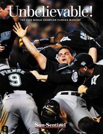 Unbelievable: The 2003 World Series Champion Florida Marlins