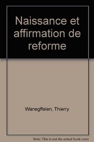 Naissance et affirmation de la Reforme (Nouvelle Clio) (French Edition)