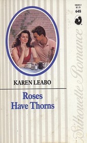 Roses Have Thorns (Silhouette Romance, No 648)
