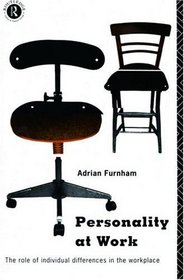 Personality at Work: The Role of Individual Differences in the Workplace