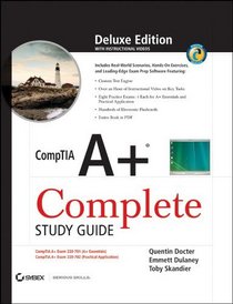 CompTIA A+ Complete Deluxe Study Guide: Exams 220-701 (Essentials) and 220-702 (Practical Application)