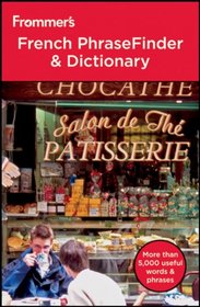 Frommer's French PhraseFinder & Dictionary (Frommer's Phrase Books)
