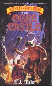 Ogre Castle (After the Spell Wars, Bk 1)