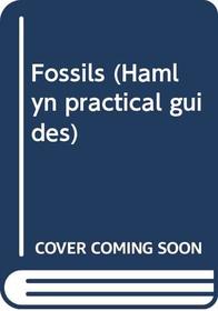 Fossils: How to Find and Identify Over 300 Genera (Hamlyn practical guides)